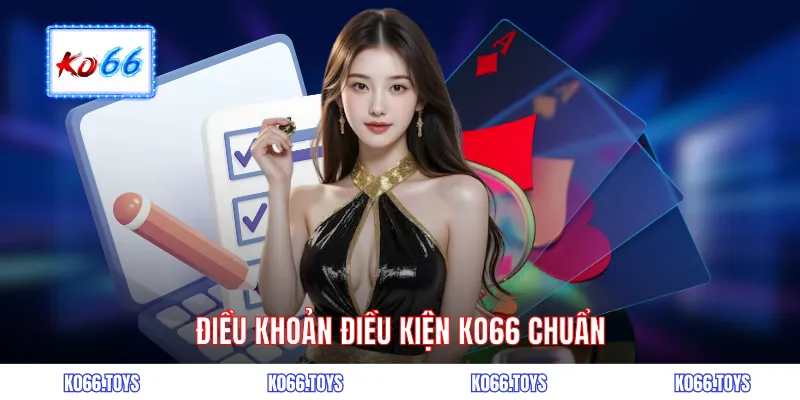 Điều khoản điều kiện KO66 chuẩn