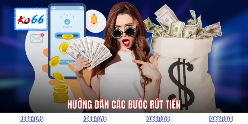 Hướng dẫn các bước rút tiền