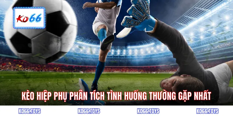 kèo hiệp phụ
